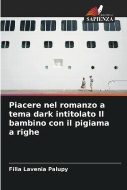 Piacere nel romanzo a tema dark intitolato Il bambino con il pigiama a righe