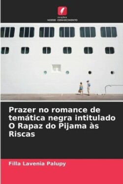 Prazer no romance de temática negra intitulado O Rapaz do Pijama às Riscas