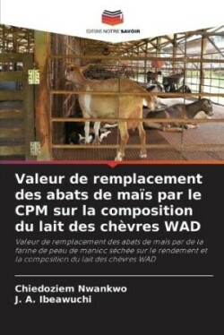 Valeur de remplacement des abats de maïs par le CPM sur la composition du lait des chèvres WAD