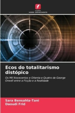 Ecos do totalitarismo distópico