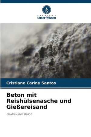 Beton mit Reishülsenasche und Gießereisand