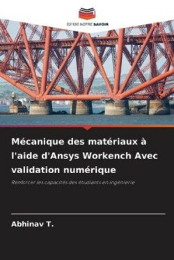 Mécanique des matériaux à l'aide d'Ansys Workench Avec validation numérique