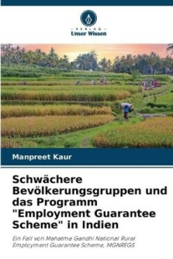 Schwächere Bevölkerungsgruppen und das Programm "Employment Guarantee Scheme" in Indien