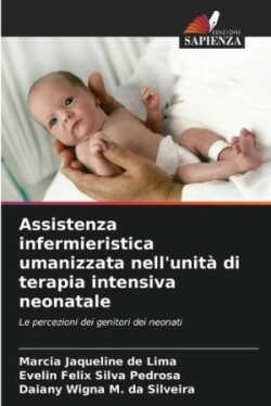 Assistenza infermieristica umanizzata nell'unità di terapia intensiva neonatale