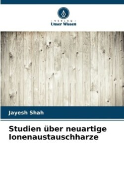 Studien über neuartige Ionenaustauschharze