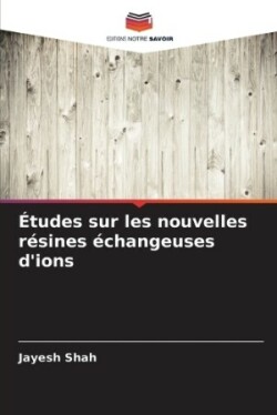 �tudes sur les nouvelles r�sines �changeuses d'ions