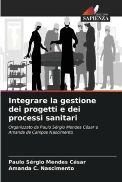 Integrare la gestione dei progetti e dei processi sanitari