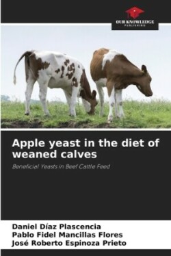 Apple yeast in the diet of weaned calves