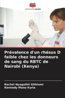 Prévalence d'un rhésus D faible chez les donneurs de sang du RBTC de Nairobi (Kenya)