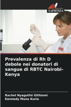 Prevalenza di Rh D debole nei donatori di sangue di RBTC Nairobi-Kenya