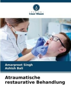 Atraumatische restaurative Behandlung