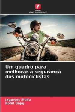 Um quadro para melhorar a segurança dos motociclistas