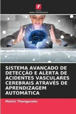 Sistema Avançado de Detecção E Alerta de Acidentes Vasculares Cerebrais Através de Aprendizagem Automática