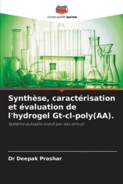 Synthèse, caractérisation et évaluation de l'hydrogel Gt-cl-poly(AA).