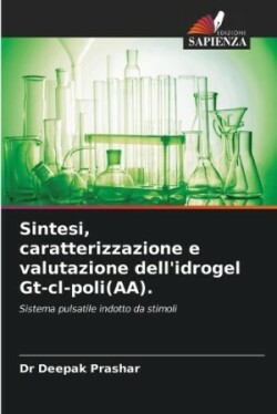 Sintesi, caratterizzazione e valutazione dell'idrogel Gt-cl-poli(AA).