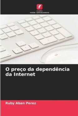 O preço da dependência da Internet