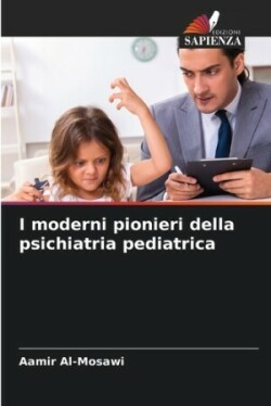 I moderni pionieri della psichiatria pediatrica