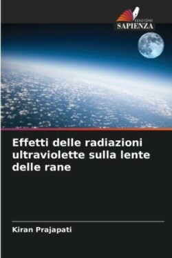 Effetti delle radiazioni ultraviolette sulla lente delle rane