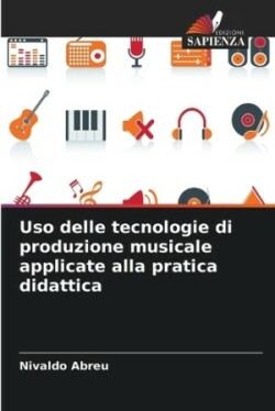 Uso delle tecnologie di produzione musicale applicate alla pratica didattica