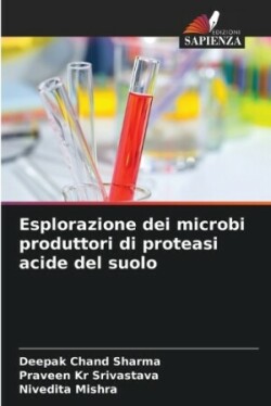 Esplorazione dei microbi produttori di proteasi acide del suolo