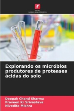 Explorando os micróbios produtores de proteases ácidas do solo