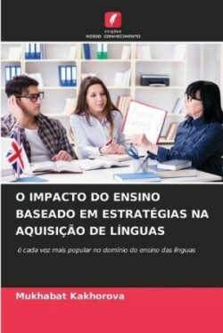 O Impacto Do Ensino Baseado Em Estratégias Na Aquisição de Línguas