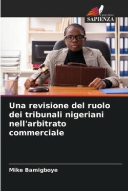 revisione del ruolo dei tribunali nigeriani nell'arbitrato commerciale