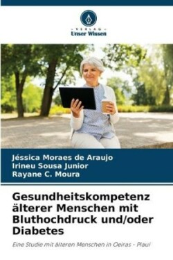 Gesundheitskompetenz �lterer Menschen mit Bluthochdruck und/oder Diabetes