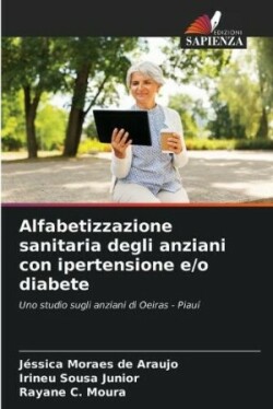 Alfabetizzazione sanitaria degli anziani con ipertensione e/o diabete