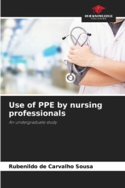 Use of PPE by nursing professionals