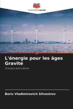 L'énergie pour les âges Gravité