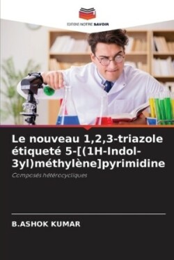 nouveau 1,2,3-triazole �tiquet� 5-[(1H-Indol-3yl)m�thyl�ne]pyrimidine