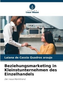 Beziehungsmarketing in Kleinstunternehmen des Einzelhandels