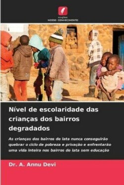 Nível de escolaridade das crianças dos bairros degradados