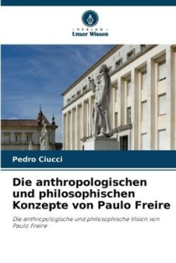 anthropologischen und philosophischen Konzepte von Paulo Freire