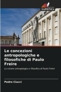 concezioni antropologiche e filosofiche di Paulo Freire