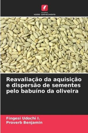 Reavaliação da aquisição e dispersão de sementes pelo babuíno da oliveira