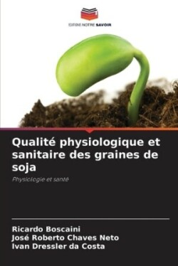 Qualité physiologique et sanitaire des graines de soja