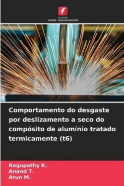 Comportamento do desgaste por deslizamento a seco do comp�sito de alum�nio tratado termicamente (t6)