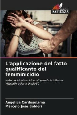 L'applicazione del fatto qualificante del femminicidio