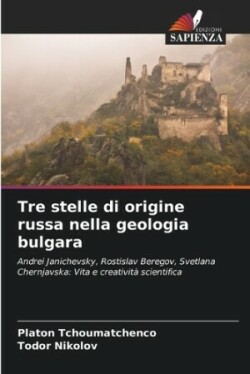 Tre stelle di origine russa nella geologia bulgara