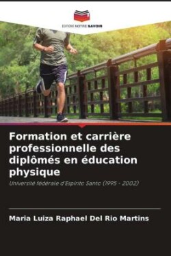 Formation et carri�re professionnelle des dipl�m�s en �ducation physique