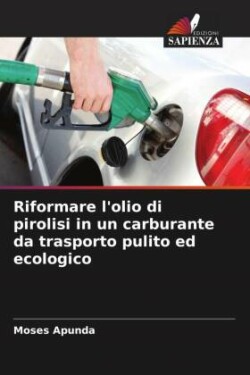 Riformare l'olio di pirolisi in un carburante da trasporto pulito ed ecologico