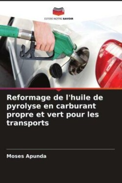 Reformage de l'huile de pyrolyse en carburant propre et vert pour les transports