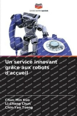 service innovant grâce aux robots d'accueil