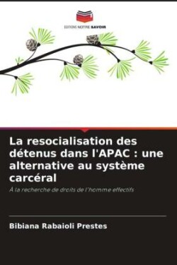 resocialisation des détenus dans l'APAC