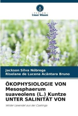 �KOPHYSIOLOGIE VON Mesosphaerum suaveolens (L.) Kuntze UNTER SALINIT�T VON