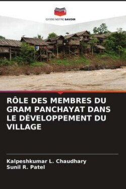 Rôle Des Membres Du Gram Panchayat Dans Le Développement Du Village