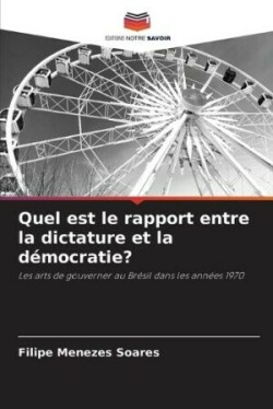 Quel est le rapport entre la dictature et la démocratie?