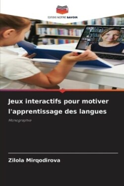 Jeux interactifs pour motiver l'apprentissage des langues